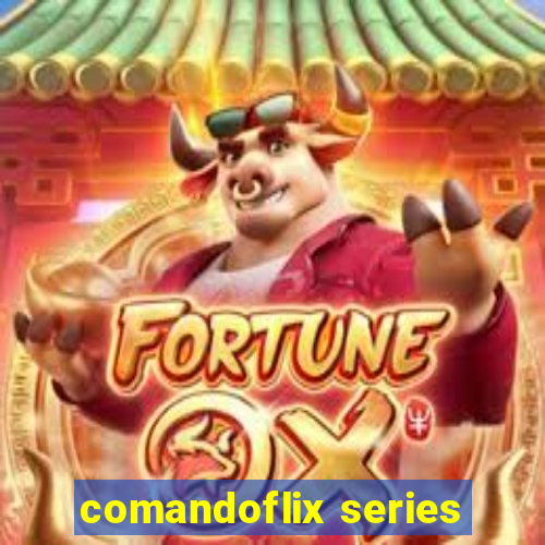 comandoflix series